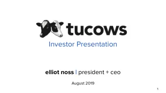 Investor Presentation elliot noss | president + ceo  August 2019  1  This presentation may contain