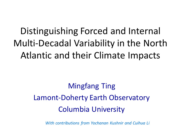 distinguishing forced and internal multi decadal