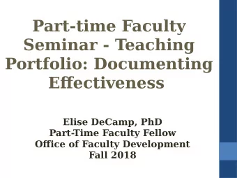 Part-time Faculty  Seminar - Teaching  Portfolio: Documenting  Efgectiveness  Elise DeCamp, PhD