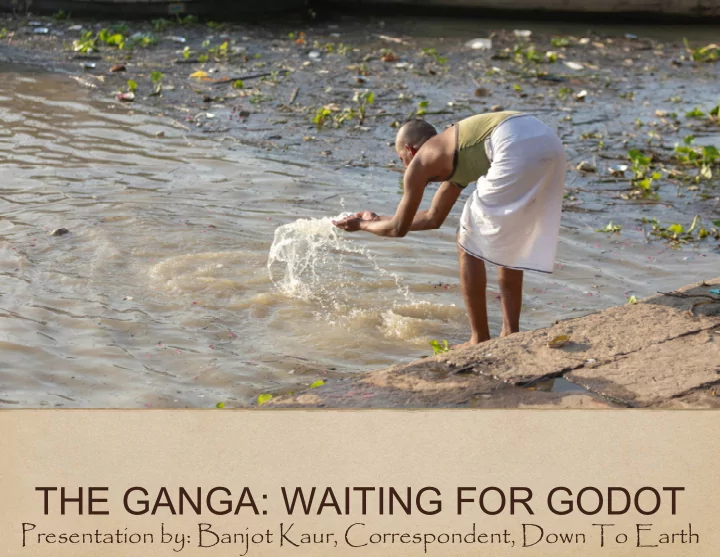 the ganga wait the ganga wait ting for godot ting for