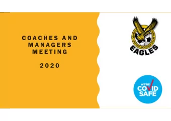 C O A C H E S  A N D  M A N A G E R S  M E E T I N G  2 0 2 0  AGENDA  COVID-19 Safe Plan