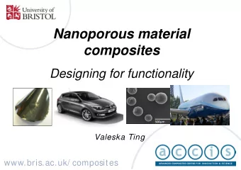 Nanoporous material  composites  Designing for functionality  Valeska Ting  www.bris.ac.uk/