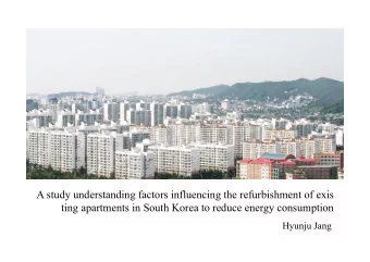 A study understanding factors influencing the refurbishment of exis ting apartments in South Korea