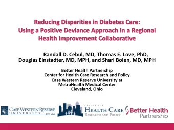 Using a Positive Deviance Approach in a Regional  Health Improvement Collaborative  Randall D.