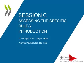SESSION C  ASSESSING THE SPECIFIC  RULES  INTRODUCTION  17-18 April 2014   Tokyo, Japan  Yiannis