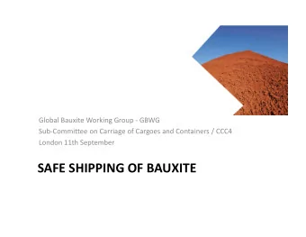 SAFE SHIPPING OF BAUXITE  AGENDA  1. Background Information  2. GBWG Members &amp; Objectives  3.
