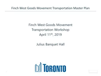 Finch West Goods Movement Transportation Master Plan  Finch West Goods Movement  Transportation