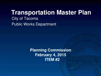 Transportation Master Plan  City of Tacoma  Public Works Department  Planning Commission  February