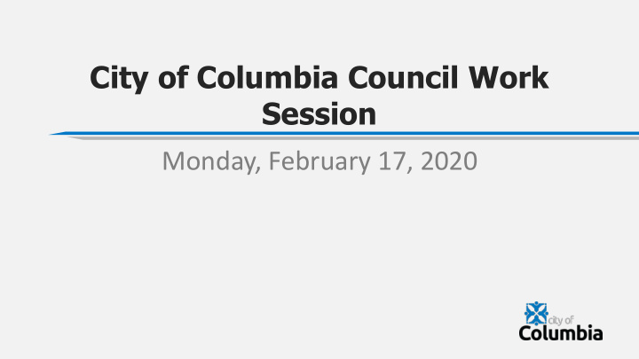 city of columbia council work session