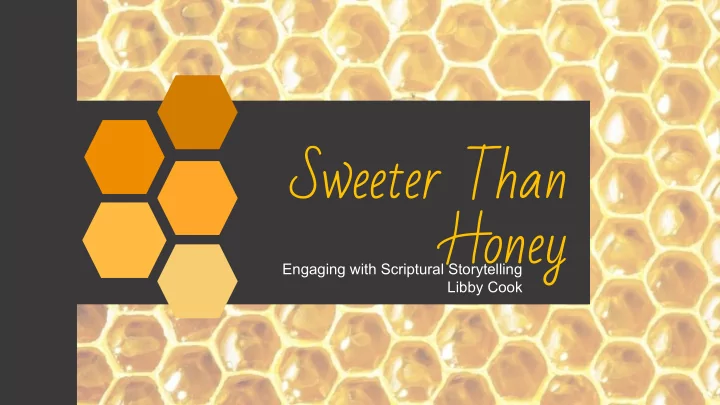 sweeter than honey