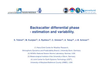 Backscatter differential phase  - estimation and variability. S. Trmel (1) , M. Kumjian (2) , A.