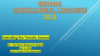 HORTICULTURAL CONGRESS  2018  Extending the Tomato Season  An  On-Farm Research Report  Feb 14,