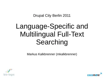 Language-Specific and  Multilingual Full-Text  Searching  Markus Kalkbrenner (mkalkbrenner)