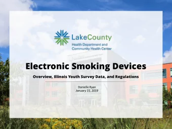 Electronic Smoking Devices  Overview, Illinois Youth Survey Data, and Regulations  Danielle Ryan