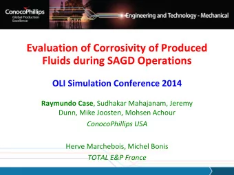 Evaluation of Corrosivity of Produced  Fluids during SAGD Operations  OLI Simulation Conference