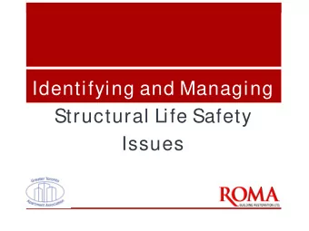 Identifying and Managing  Structural Life Safety  Issues  INTRODUCTION  All buildings have a life