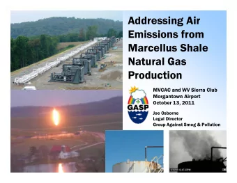 Addressing Air  Emissions from  Marcellus Shale  Natural Gas  Production  MVCAC and WV Sierra Club
