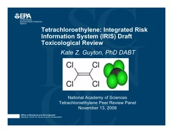 Tetrachloroethylene: Integrated Risk  Information System (IRIS) Draft  Toxicological Review  Kate