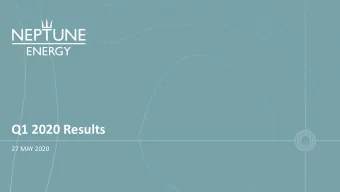 Q1 2020 Results  27 MAY 2020  GENERAL AND DISCLAIMER Except as the context otherwise indicates,