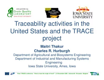 Traceability activities in the  United States and the TRACE  project  Maitri Thakur  Charles R.