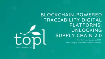 BLOCKCHAIN-POWERED  TRACEABILITY DIGITAL  PLATFORMS:  UNLOCKING  SUPPLY CHAIN 2.0  Kim Raath,