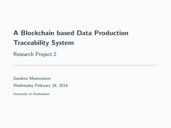A Blockchain based Data Production  Traceability System  Research Project 2  Sandino Moeniralam