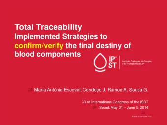 Total Traceability  Implemented Strategies to  confirm/verify the final destiny of  blood