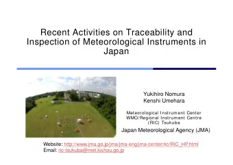 Recent Activities on Traceability and  Inspection of Meteorological Instruments in  Japan  Yukihiro