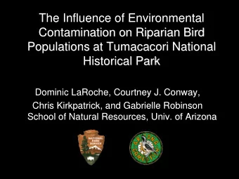 Populations at Tumacacori National  Historical Park  Dominic LaRoche, Courtney J. Conway,  Chris