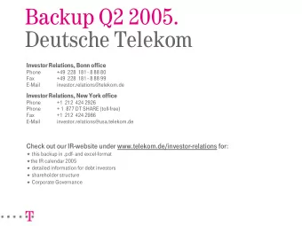 Backup Q2 2005.  Deutsche Telekom  Investor Relations, Bonn office  Phone  +49  228  181 - 8 88 80