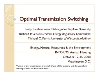 Optimal Transmission Switching  Optimal Transmission Switching Emily Bartholomew Fisher, Johns