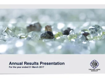 Annual Results Presentation  For the year ended 31 March 2017  CONTENTS  Financial overview