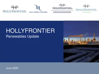 HOLLYFRONTIER  Renewables Update  June 2020  Disclosure Statement Statements made during the course
