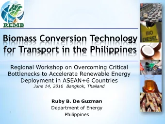 Biomass Conversion Technology  for Transport in the Philippines  Regional Workshop on Overcoming