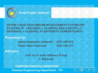 Advisors:  Prof. Dr. Ir. Gede Wibawa, M.Eng  Ir. Winarsih  THERMODYNAMICS LABORATORY  Chemical