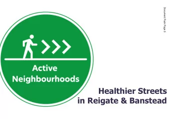 Healthier Streets  in Reigate &amp; Banstead  We want to make cycling and  walking the natural