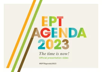 The time is now!  Official presentation slides  #EPTAgenda2023  Full PDF publication:  Maric, F.,