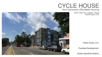 CYCLE HOUSE  Next Generation Affordable Housing  1520-1522 No. Capitol  Street  Washington, DC