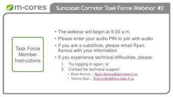 Suncoast Corridor Task Force Webinar #2  The webinar will begin at 9:30 a.m.  Please enter