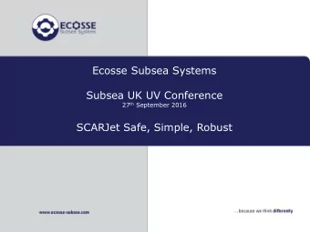 SCARJet Safe, Simple, Robust  ESS SCARJet SCARJet is a new and innovative addition to ESS suite