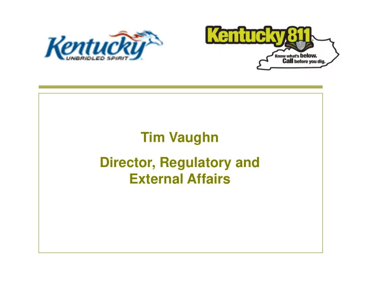 tim vaughn director regulatory and external affairs there
