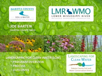 JOE BARTEN DAKOTA COUNTY SWCD  LANDSCAPING FOR CLEAN WATER (LCW)  PROGRAM OVERVIEW  PROCESS
