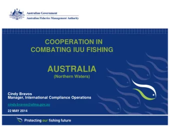 AUSTRALIA  (Northern Waters)  Cindy Bravos  Manager, International Compliance Operations