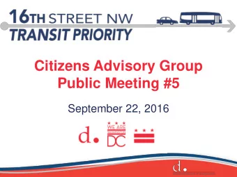 Citizens Advisory Group  Public Meeting #5  September 22, 2016  Agenda  1.  Welcome  2.  Final Plan