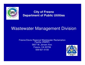 Wastewater Management Division  Fresno/Clovis Regional Wastewater Reclamation  Facility (RWRF)