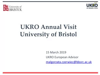 UKRO Annual Visit  University of Bristol  15 March 2019  UKRO European Advisor