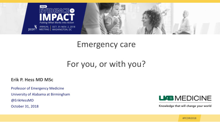 emergency care for you or with you