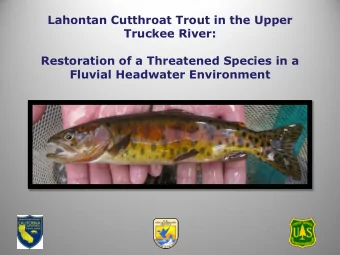 Restoration of a Threatened Species in a  Fluvial Headwater Environment  Project Area  N  Expansion