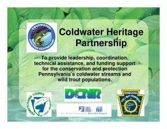 Coldwater Heritage  Partnership  To provide leadership, coordination,  technical assistance, and