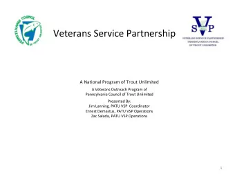 Veterans Service Partnership  A National Program of Trout Unlimited  A Veterans Outreach Program of